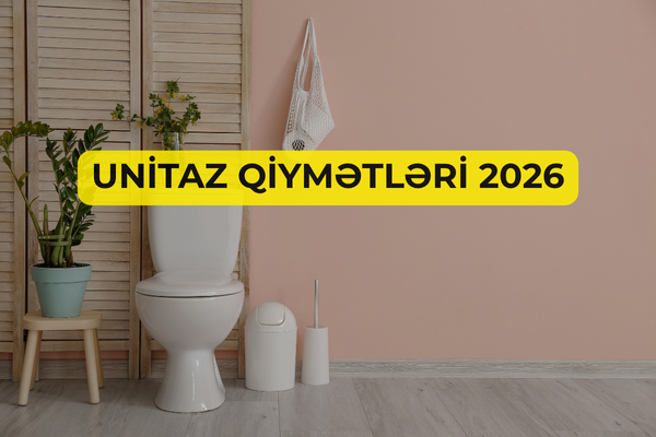 Unitaz qiymətləri – 2026